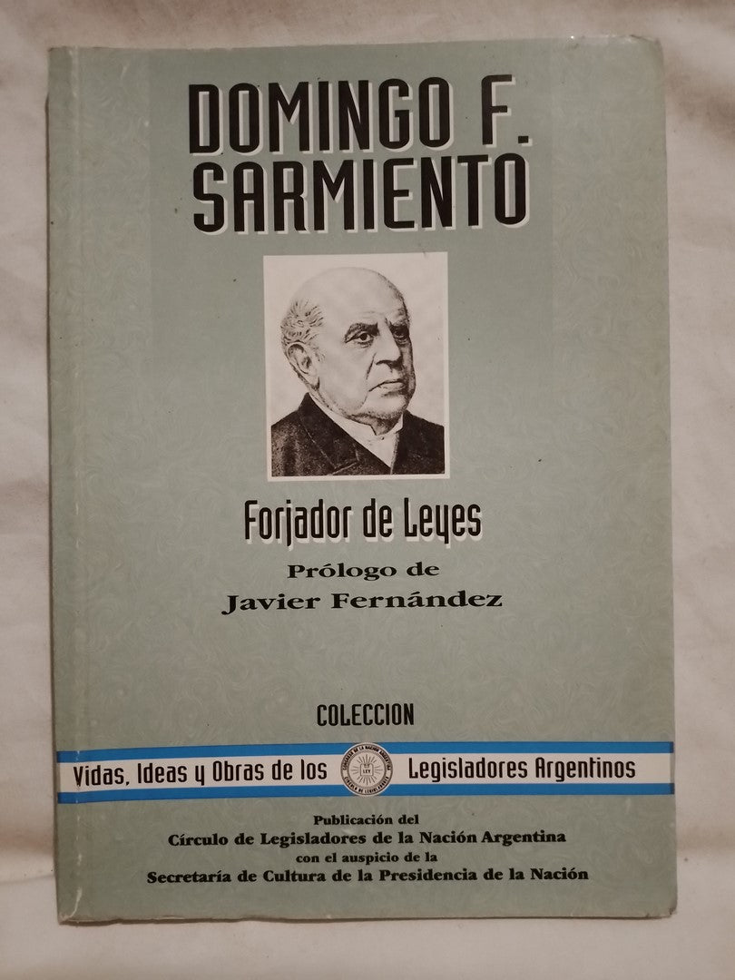 Domingo F. Sarmiento Forjador de Leyes / Fernández, Javier