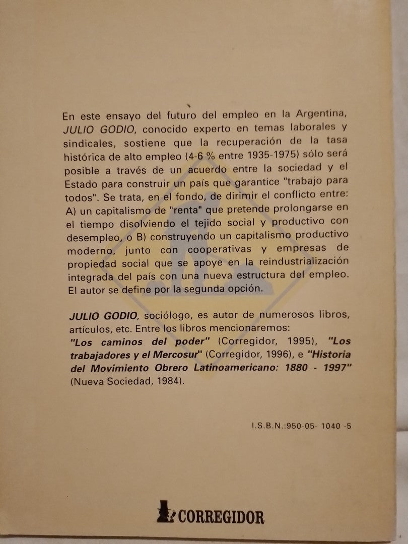 El futuro del empleo en Argentina ¿Trabajo productivo o Flexibilización laboral? / Godio, Julio