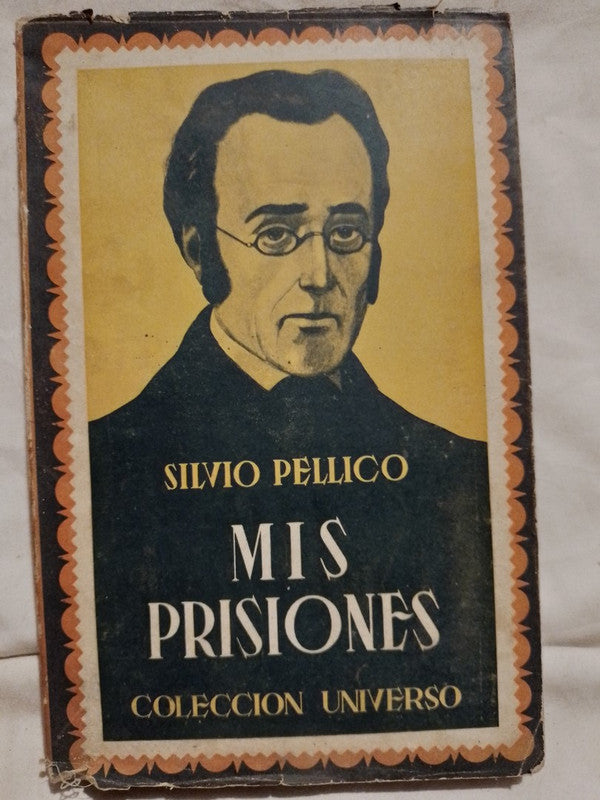 Mis prisiones / Pellico, Silvio