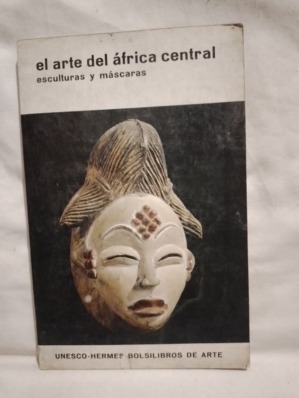 El arte del África Central esculturas y máscaras / Fagg, William