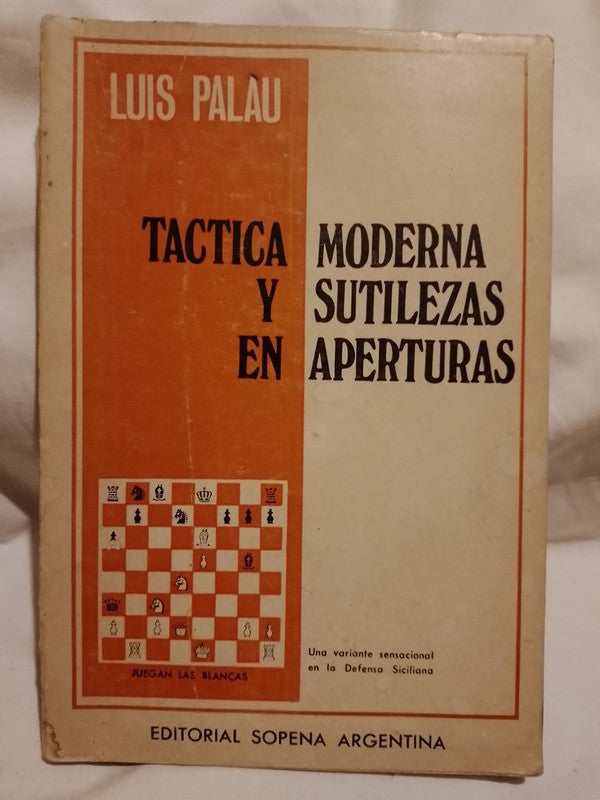 Táctica Moderna y Sutilezas en Aperturas / Palau, Luis