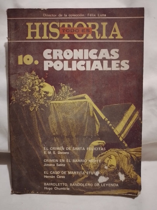 Crónicas Policiales Selección de Todo es Historia / Chumbita, Danero y otros