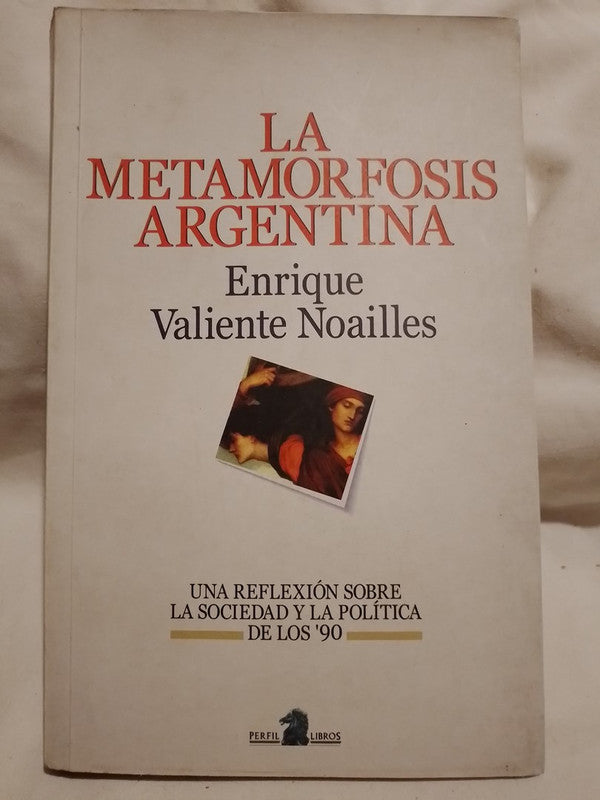 La Metamorfosis Argentina / Valiente Noailles, Enrique