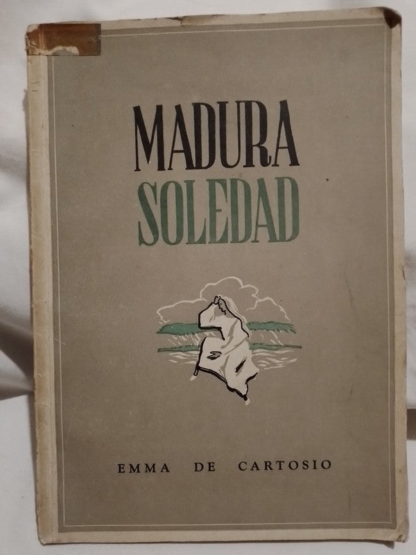 Madura Soledad / de Cartosio, Emma