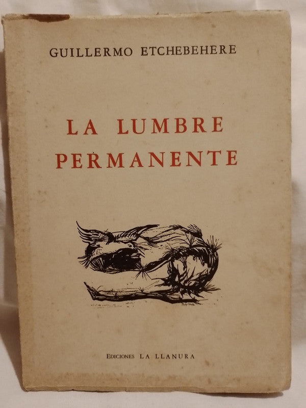 La Lumbre Permanente / Etchebehere, Guillermo