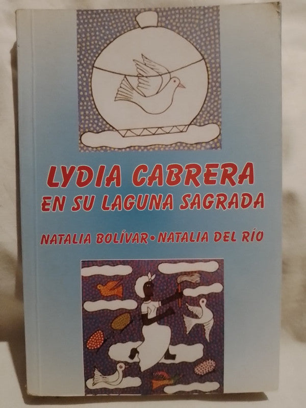Lydia Cabrera en su Laguna Sagrada / Bolívar, Natalia / Del Río, Natalia