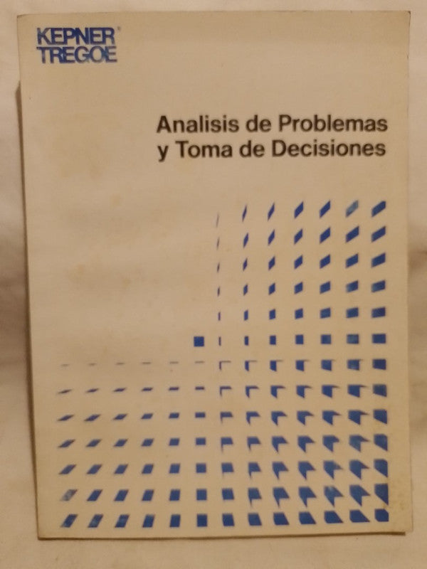 Análisis de Problemas y Toma de Decisiones / Kepner-Tregoe
