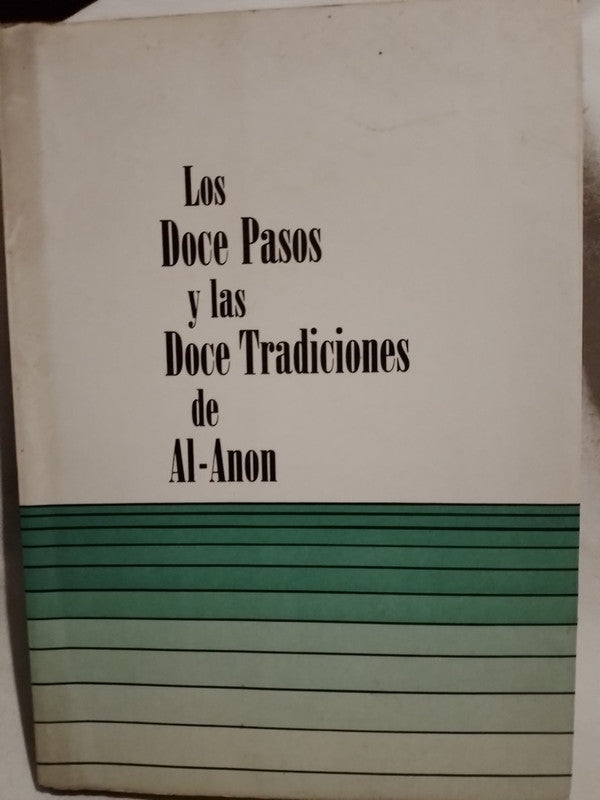 Los Doce Pasos y las Doce Tradiciones de Al-Anon / Al-Anon