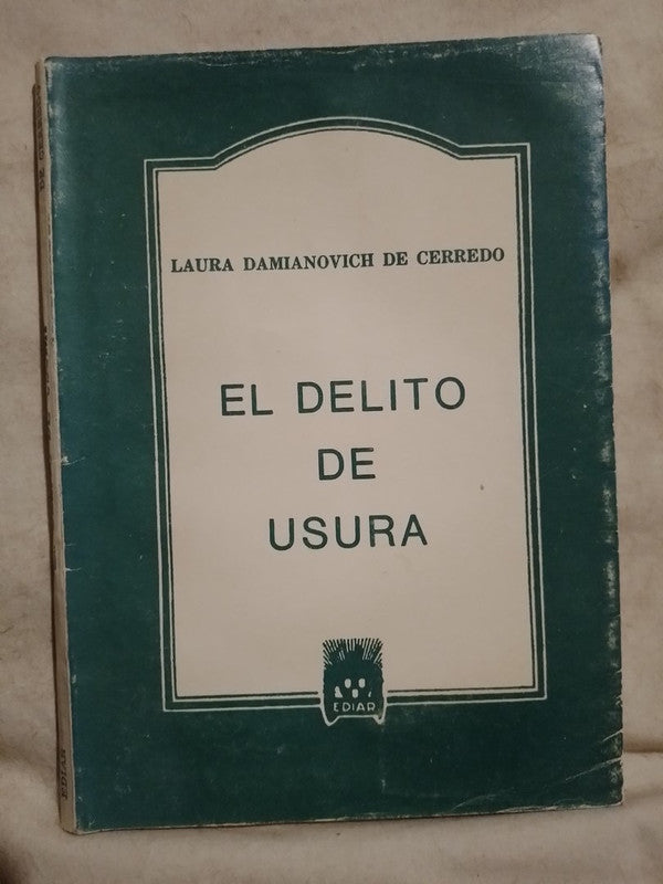 El Delito de Usura / Damianovich de Cerredo, Laura