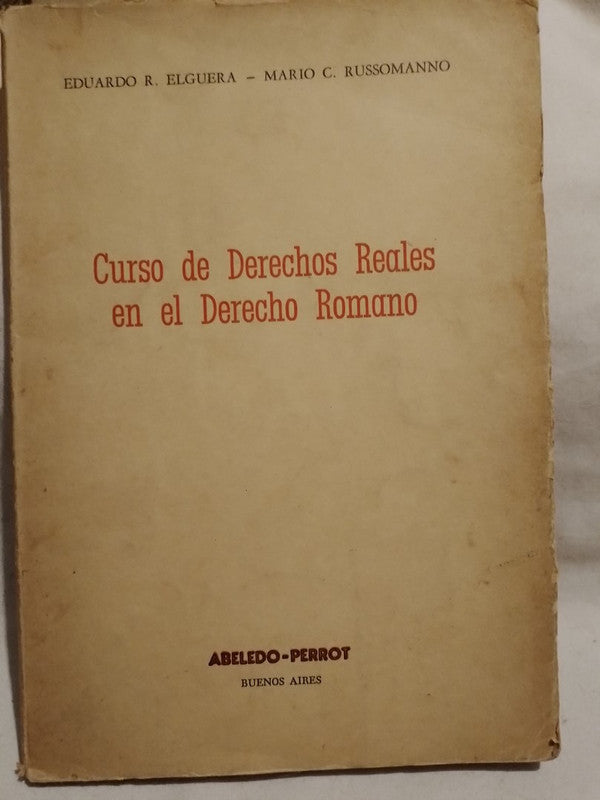Curso de Derechos Reales en el Derecho Romano / Elguera / Russomanno