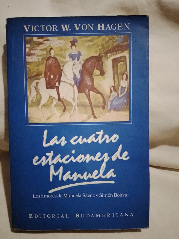Las cuatro estaciones de Manuela / von Hagen Víctor