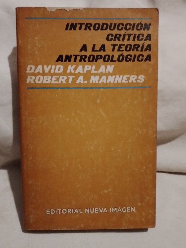 Introducción crítica a la Teoría Antropológica / Kaplan / Manners