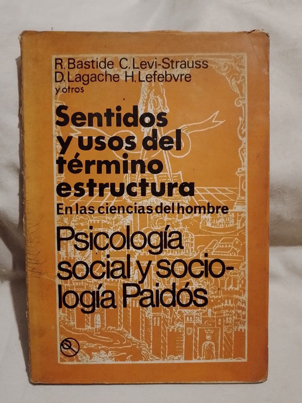 Sentidos y usos del término estructura / Bastide, Levi-Strauss, Lagache