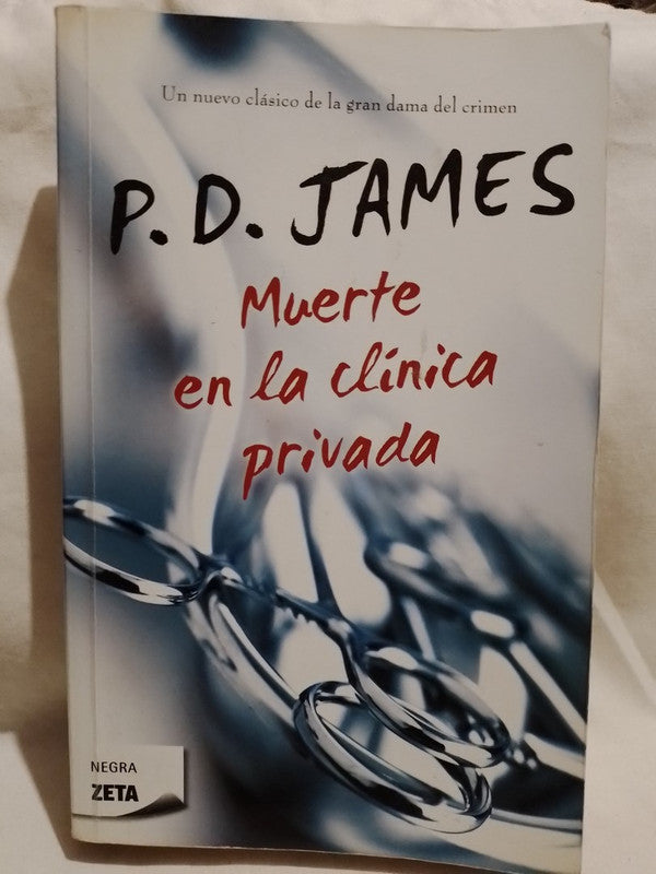 Muerte en la clínica privada / James, P.D.