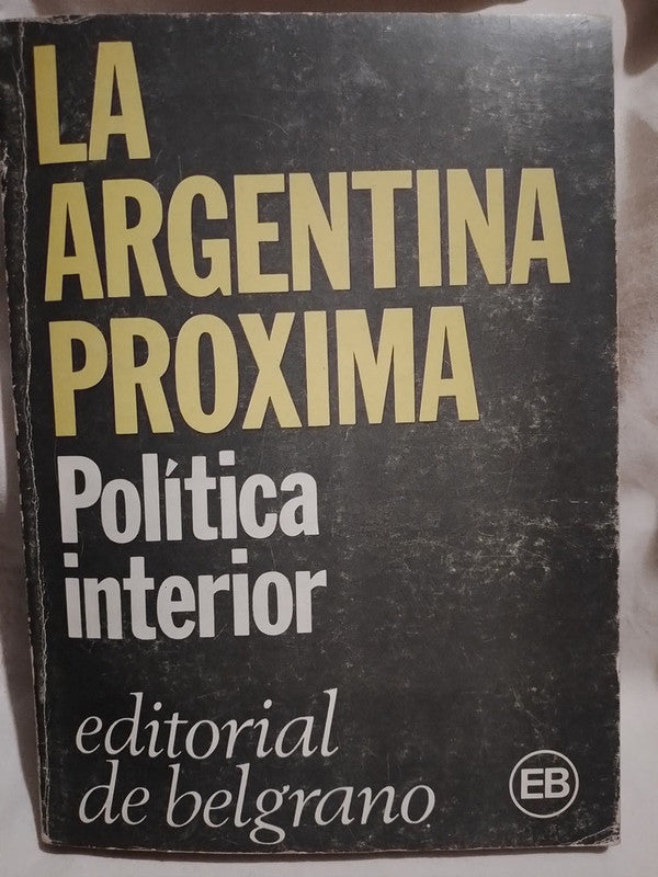 La Argentina Próxima Política Interior / Varios