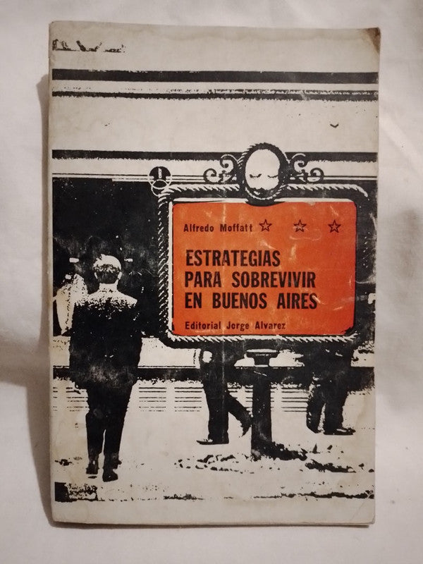 Estrategias para sobrevivir en Buenos Aires / Moffat, Alfredo