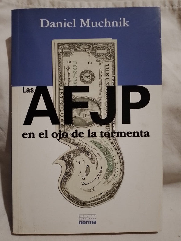 Las AFJP en el ojo de la tormenta / Muchnik, Daniel