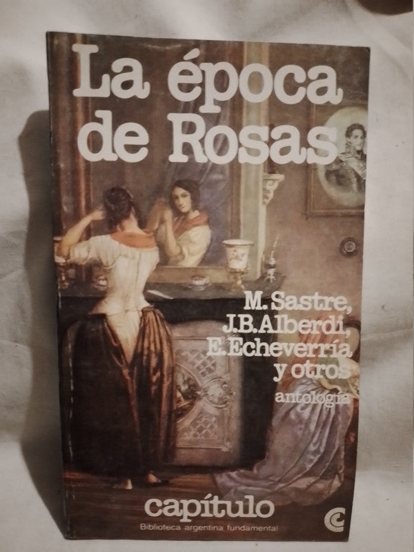 La época de Rosas Sastre, Alberdi, Echeverría