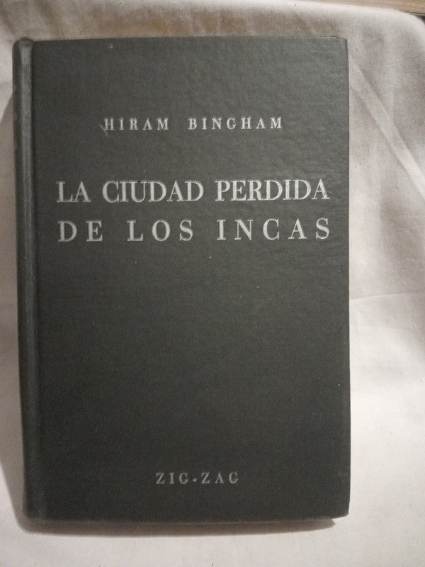 La ciudad perdida de los Incas Bingham, Hiram