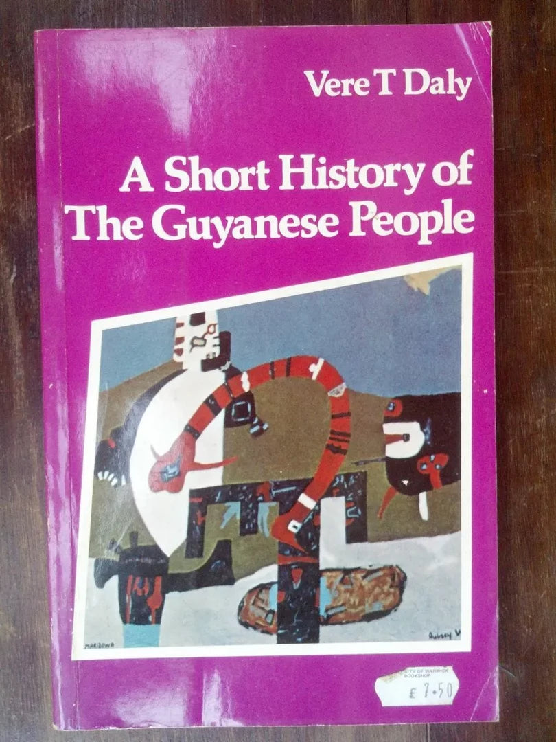 A Short History Of The Guyanese People - Vere T. Daly