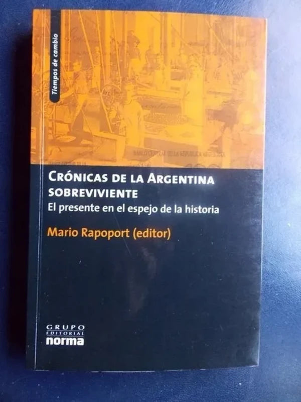 Crónicas De La Argentina Sobreviviente - Rapoport Compilador