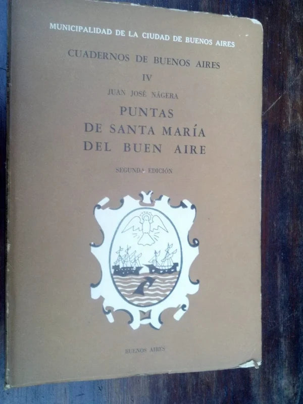 Cuadernos Buenos Aires Iv. Puntas de Santa María Del Buen Ayre