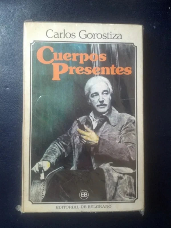 Cuerpos Presentes Gorostiza, Carlos
