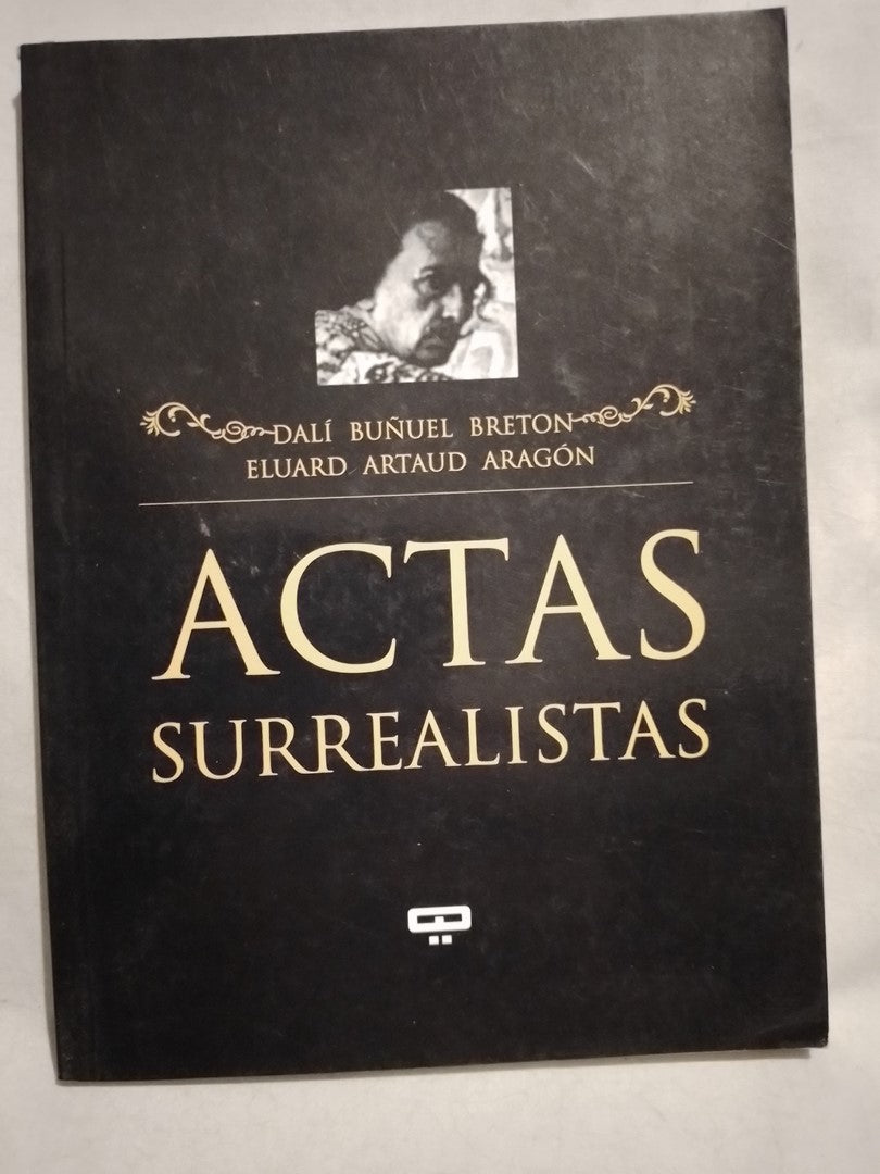 Actas Surrealistas / Dalí, Buñuel, Aragon, Breton, Eluard