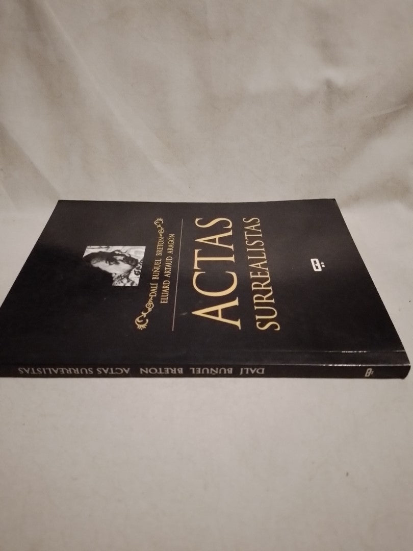 Actas Surrealistas / Dalí, Buñuel, Aragon, Breton, Eluard