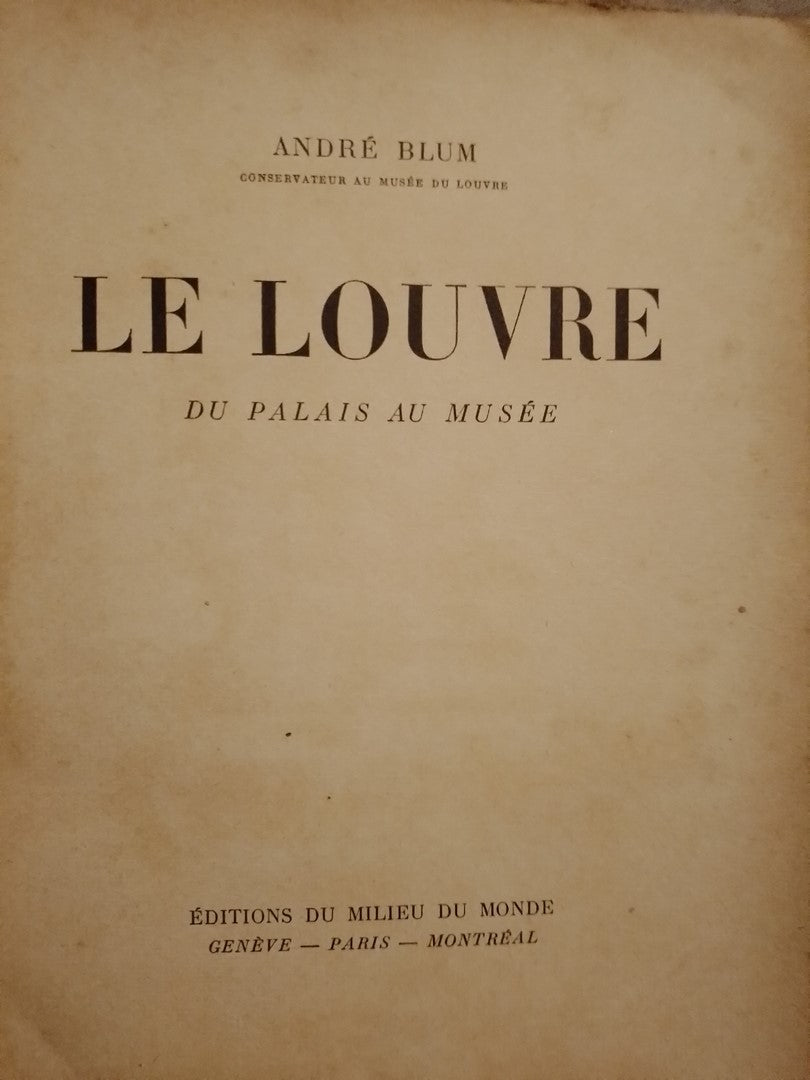 Le Louvre du Palais au Musée / Blum, André