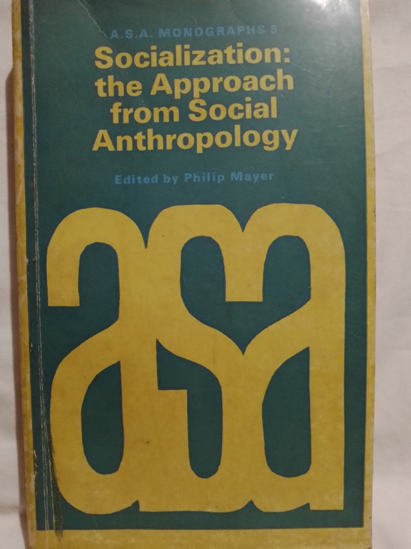 Socialization: The Approach From Social Anthropology Mayer / Mayer, Philip