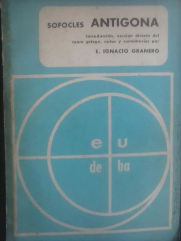 Antígona - Sófocles Traducción Por Ignacio Granero Eudeba