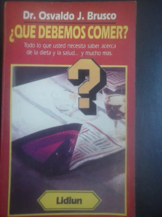 ¿qué Debemos Comer? - Osvaldo Brusco