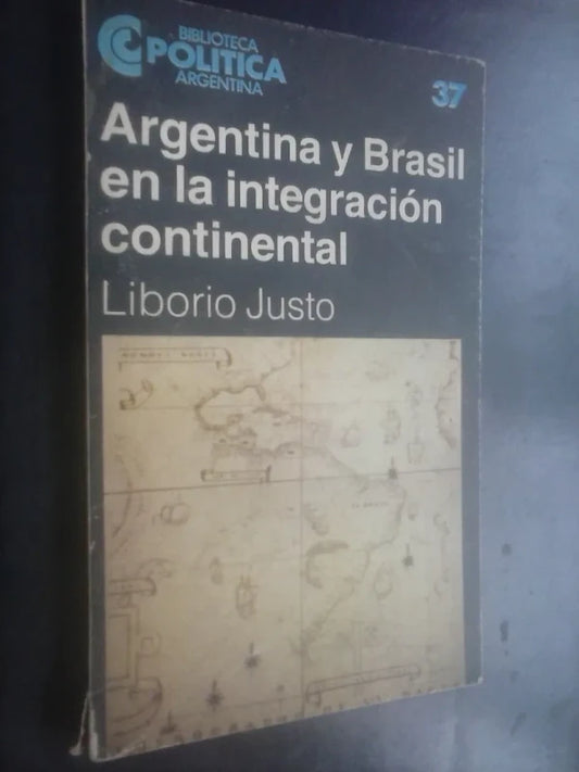 Argentina Y Brasil En Integración Continental Liborio Justo