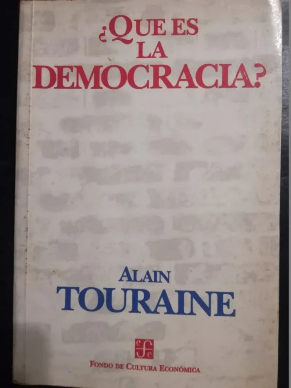 ¿qué Es La Democracia? -  Touraine, Alain