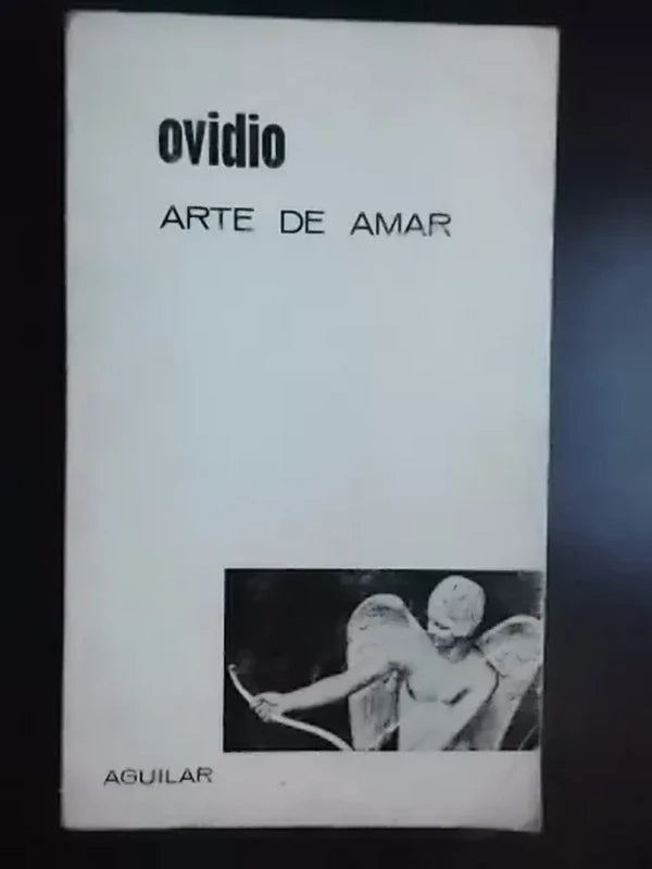 Arte De Amar - Ovidio -  Aguilar