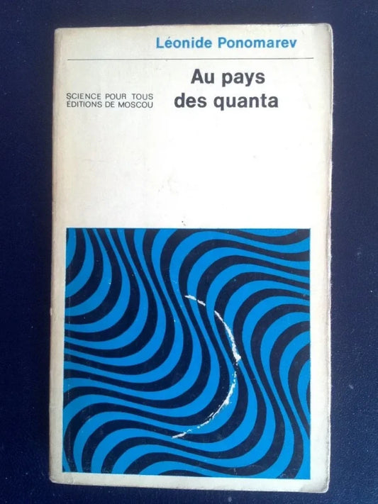 Au Pays Des Quanta - Léonide Ponomarev
