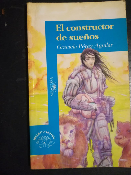 El Constructor De Sueños / Pérez Aguilar