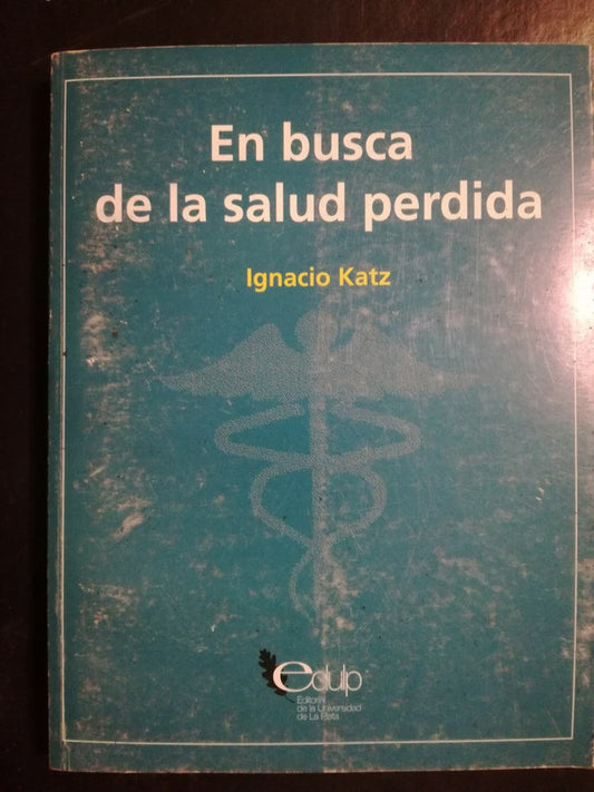 En Busca De La Salud Perdida / Katz, Ignacio
