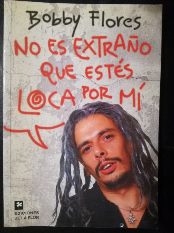 No Es Extraño Que Estés Loca Por Mí / Flores, Bobby