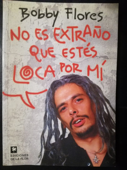 No Es Extraño Que Estés Loca Por Mí / Flores, Bobby