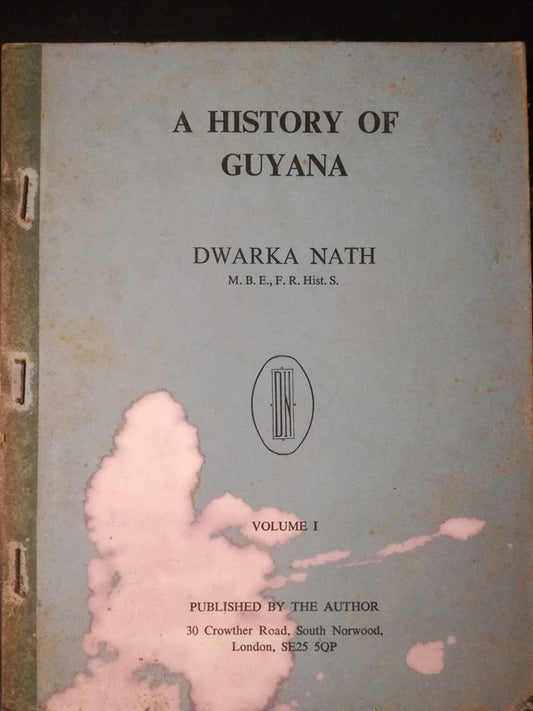 A History Of Guyana Volume 1 / Nath, Dwarka