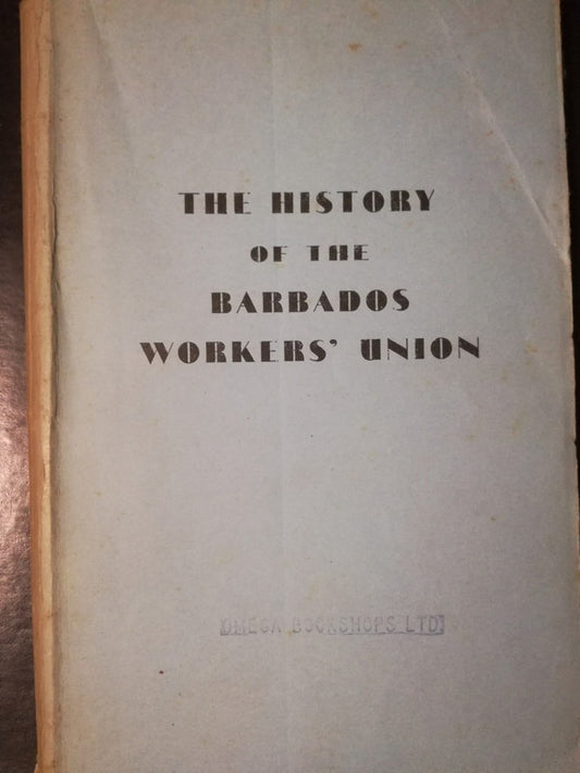 The History Of The Barbados Workers' Union / Mark, Francis