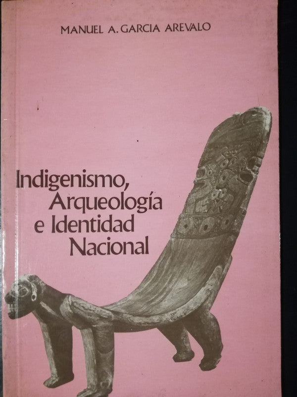 Indigenismo Arqueología Identidad Naciongarcía Arevalo