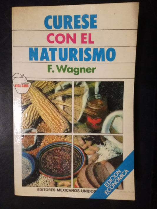 Curese Con El Naturismo / Wagner, F.