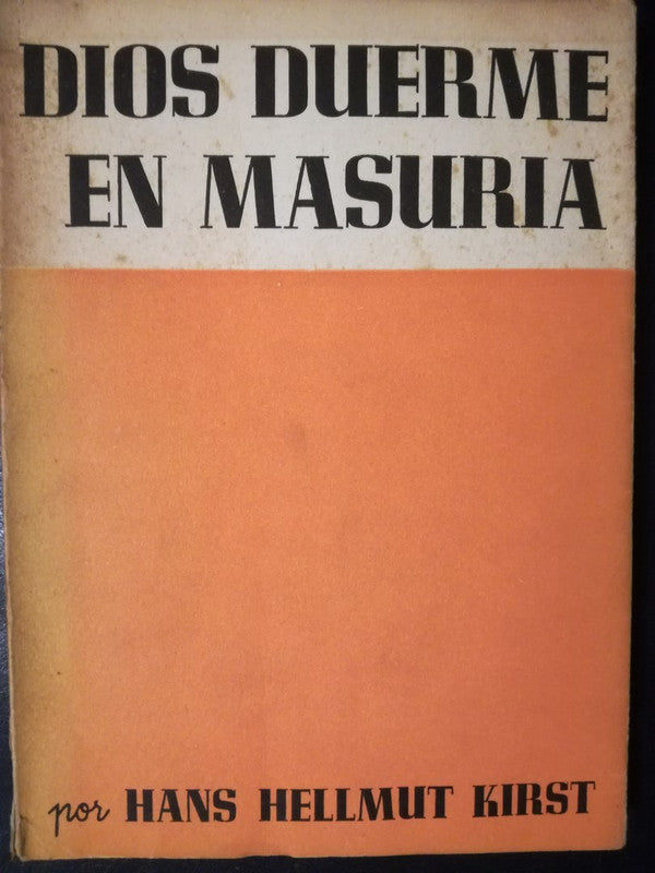 Dios Duerme En Masuria / Kirst, Hans Hellmut