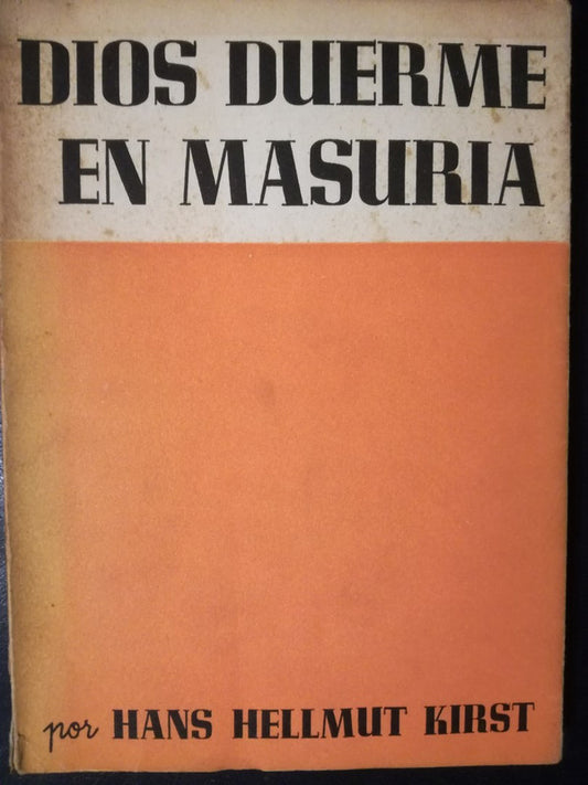 Dios Duerme En Masuria / Kirst, Hans Hellmut