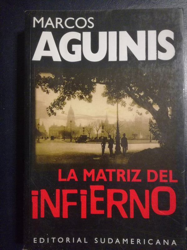 La Matriz Del Infierno / Aguinis, Marcos