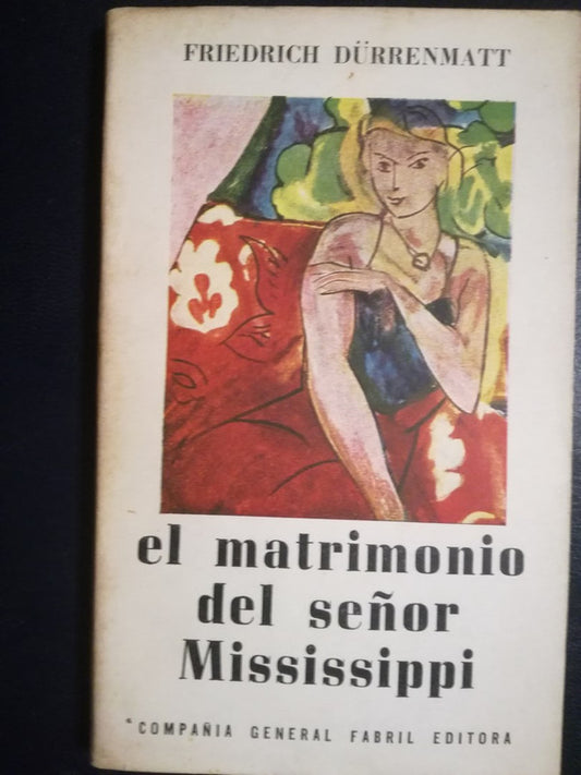El Matrimonio Del Señor Mississippi / Dürrenmatt, Friedrich