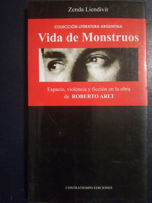 Vida De Monstruos Espacio Violencia Ficción En Arlt